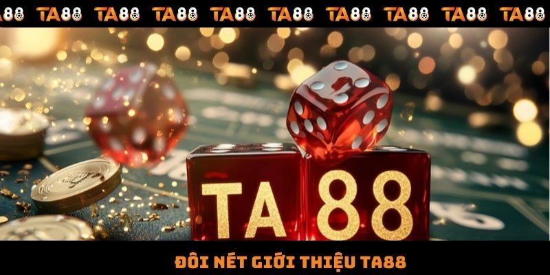Giới thiệu về TA88